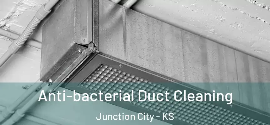 Anti-bacterial Duct Cleaning Junction City - KS