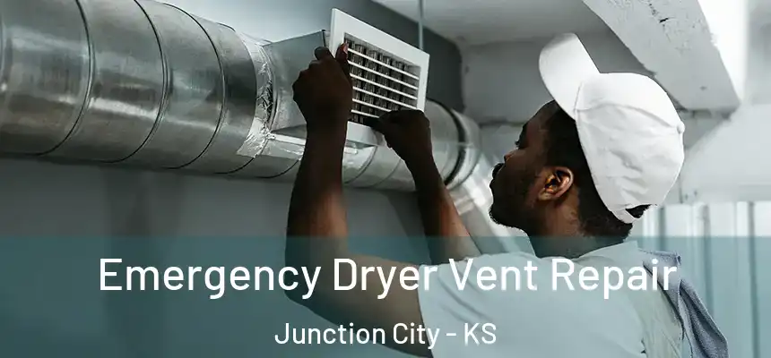  Emergency Dryer Vent Repair Junction City - KS