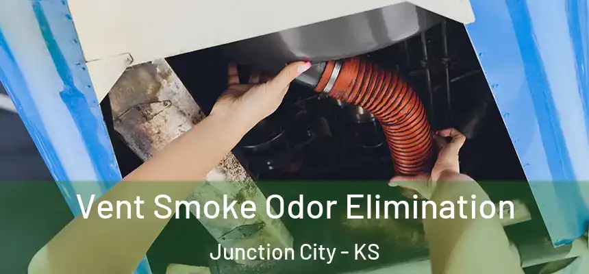  Vent Smoke Odor Elimination Junction City - KS