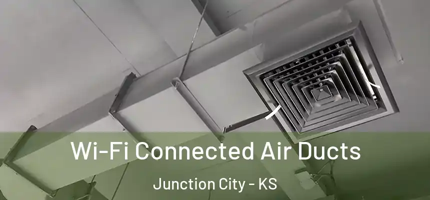 Wi-Fi Connected Air Ducts Junction City - KS